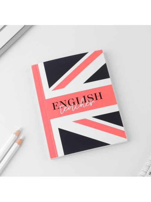 Ежедневник «Учителю: English teacher», мягкая обложка, формат А6, 80 листов