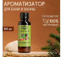 Ароматизатор для бани и ванны «Таёжный пар» натуральная, 100 мл «Добропаровъ»