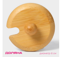Крышка для ёмкостей Доляна, d=6 см, с ручкой, бамбук